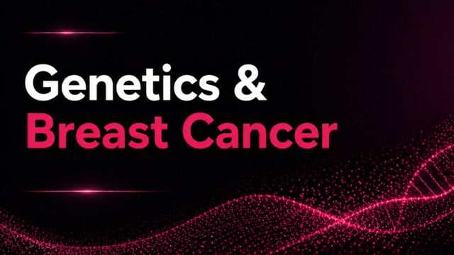 Genetics and Breast Cancer