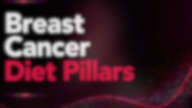 Breast Cancer Diet Pillars