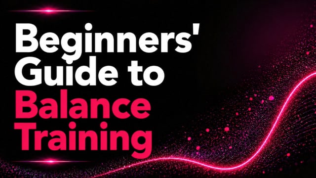 Beginners' Guide to Balance Training